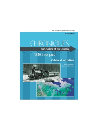 Chroniques du Québec et du Canada 1840 à nos jours 4e secondaire papier et accès web
