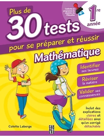 Plus de 30 tests pour se préparer et réussir ! - 1re année - Mathématique