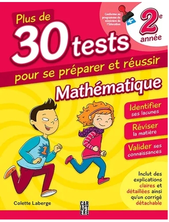 Plus de 30 tests pour se préparer et réussir ! - 2e année - Mathématique