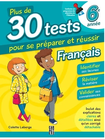 Plus de 30 tests pour se préparer et réussir ! - 6e année - Français
