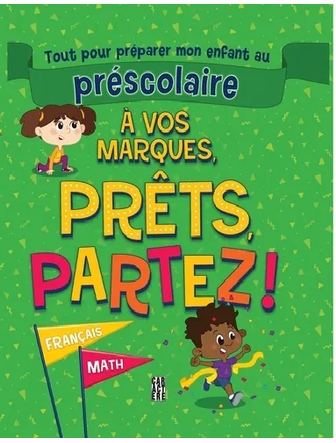 À vos marques ! Prêts, partez ! - Préscolaire - Français et mathématique
