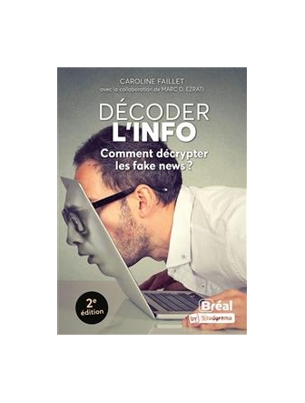 Décoder l'info : comment décrypter les fake news ? (version papier)