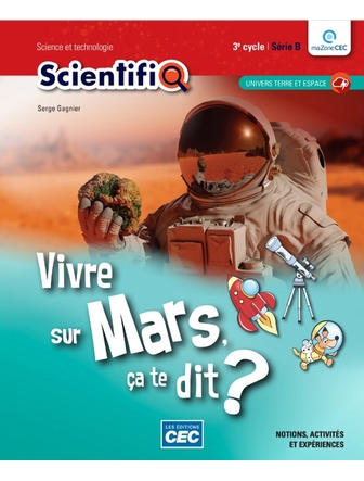 Vivre sur Mars, ça te dit ? - ScientifiQ 3e cycle série B