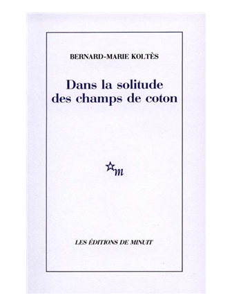 DANS LA SOLITUDE DES CHAMPS DE COTON (VERSION PAPIER)