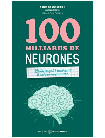100 milliards de neurones - Le livre qui t'apprend à mieux apprendre (Version papier)